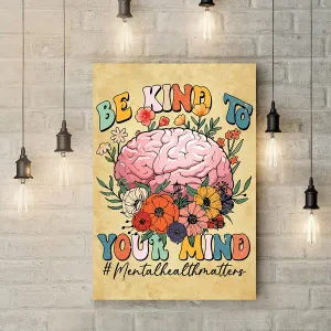Teesdily | Be Kind To Your Mind Poster Mental Health Matters Canvas Wall Art Self Love Art Mental Health Wall Decor Postive Home Office Decoration
